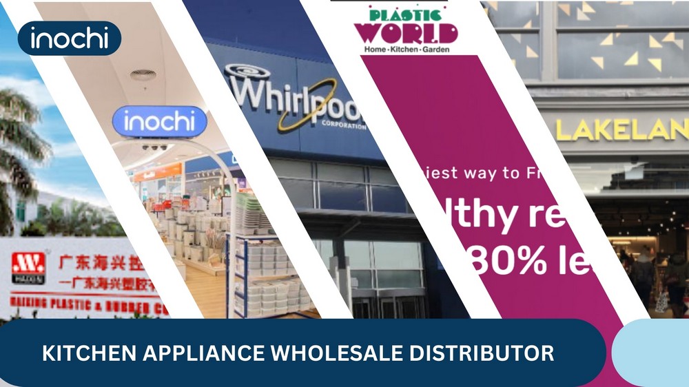 Top 5 Worldwide Kitchen Appliance Wholesale Distributors