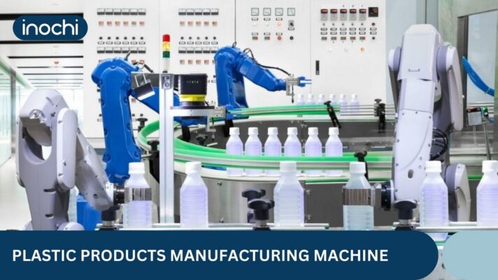 Top 5 Unmissable Plastic Products Manufacturing Machines