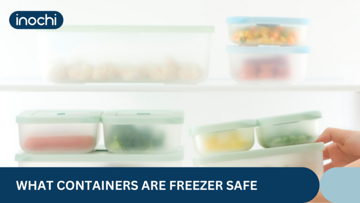 What containers are freezer safe